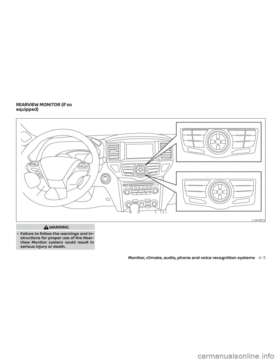 NISSAN PATHFINDER SV 2019  Owners Manual WARNING
∙ Failure to follow the warnings and in-structions for proper use of the Rear-
View Monitor system could result in
serious injury or death. 