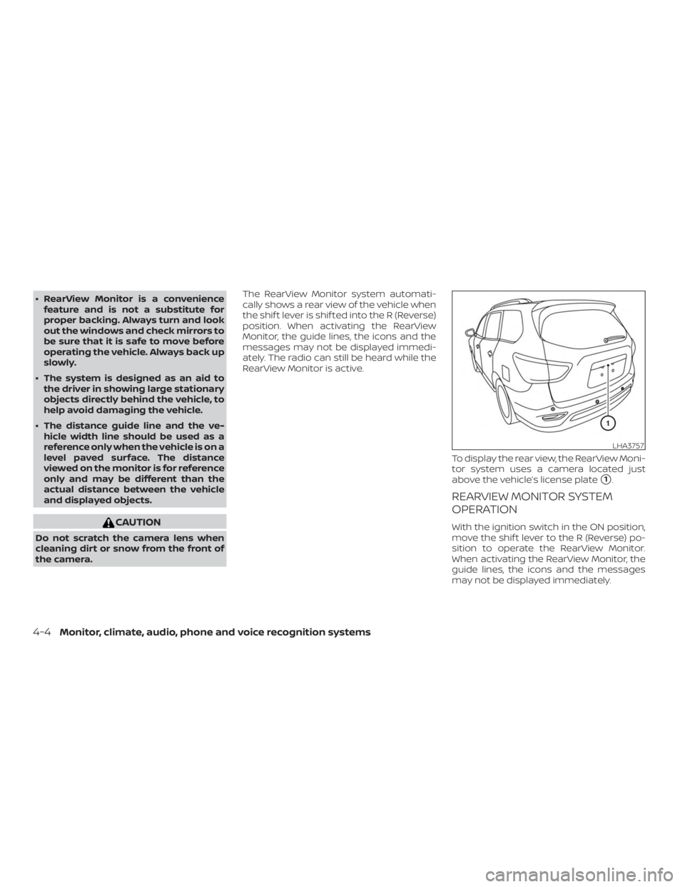 NISSAN PATHFINDER SV 2019  Owners Manual ∙ RearView Monitor is a conveniencefeature and is not a substitute for
proper backing. Always turn and look
out the windows and check mirrors to
be sure that it is safe to move before
operating the 