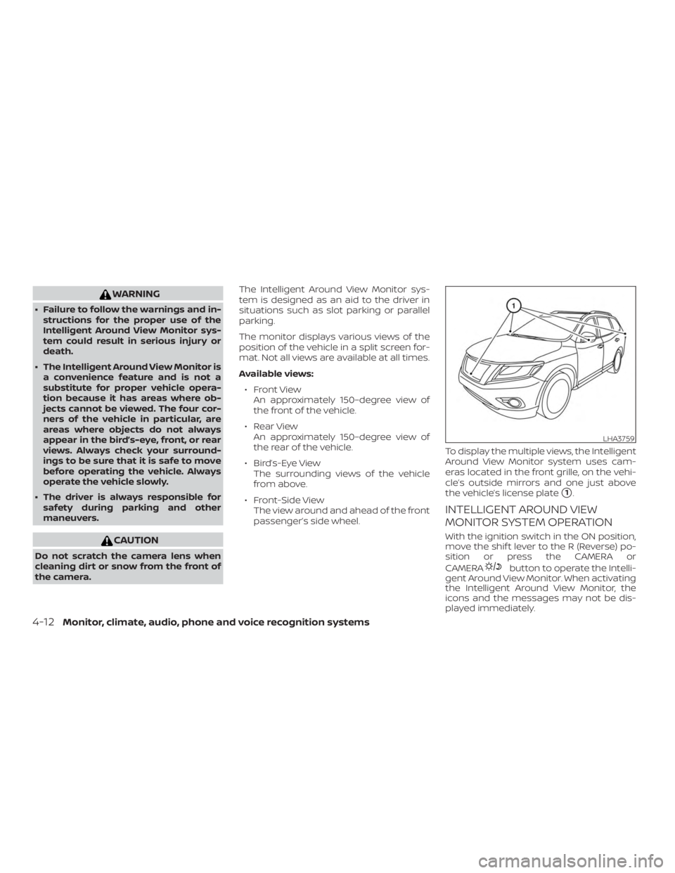 NISSAN PATHFINDER SV 2019  Owners Manual WARNING
∙ Failure to follow the warnings and in-structions for the proper use of the
Intelligent Around View Monitor sys-
tem could result in serious injury or
death.
∙ The Intelligent Around View