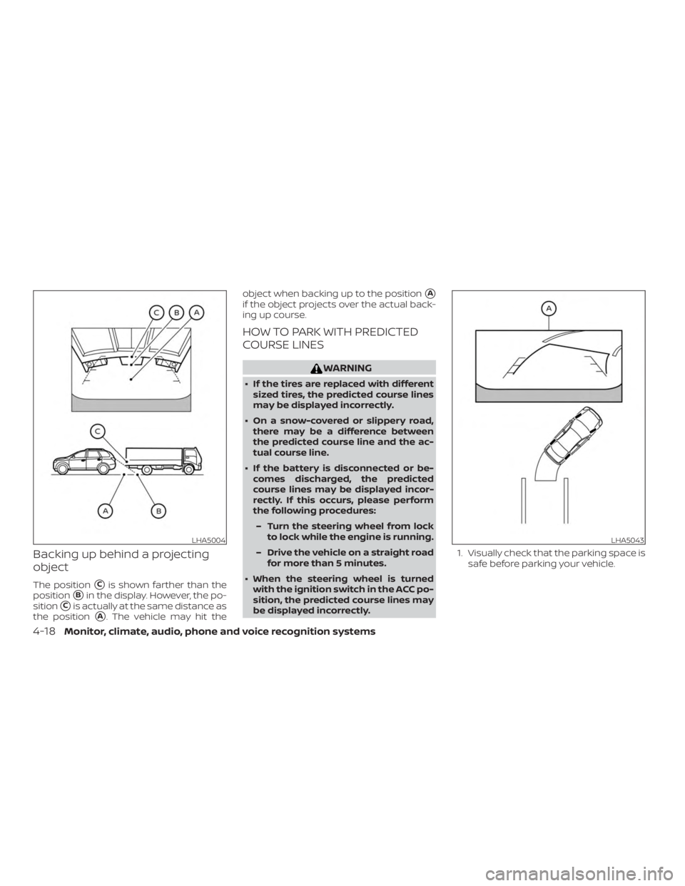 NISSAN PATHFINDER SV 2019  Owners Manual Backing up behind a projecting
object
The positionCis shown farther than the
position
Bin the display. However, the po-
sition
Cis actually at the same distance as
the position
A. The vehicle may 