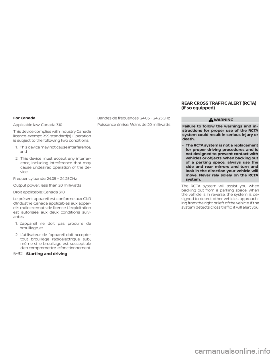 NISSAN PATHFINDER SV 2019  Owners Manual For Canada
Applicable law: Canada 310
This device complies with Industry Canada
licence-exempt RSS standard(s). Operation
is subject to the following two conditions:1. This device may not cause interf