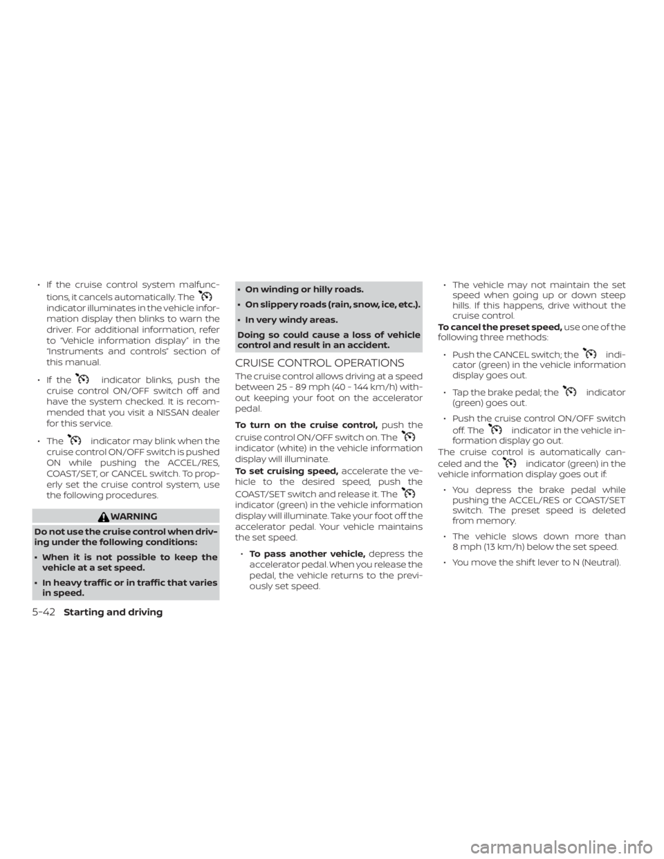 NISSAN PATHFINDER SV 2019 Owners Manual ∙ If the cruise control system malfunc-tions, it cancels automatically. The NISSAN PATHFINDER SV 2019 Owners Manual ∙ If the cruise control system malfunc-tions, it cancels automatically. The