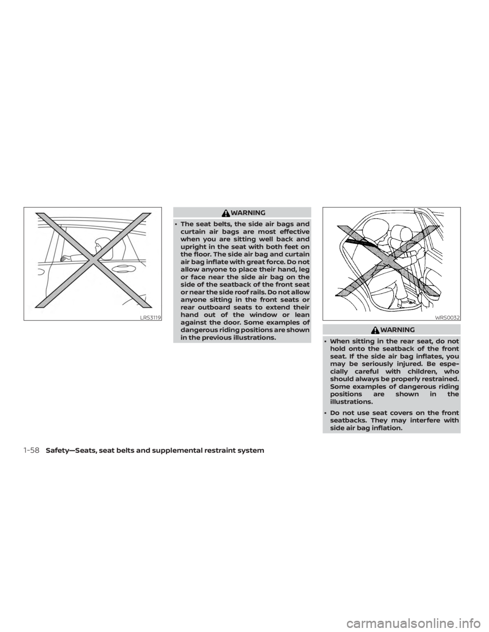 NISSAN PATHFINDER SV 2019 Manual PDF WARNING
∙ The seat belts, the side air bags andcurtain air bags are most effective
when you are sitting well back and
upright in the seat with both feet on
the floor. The side air bag and curtain
ai