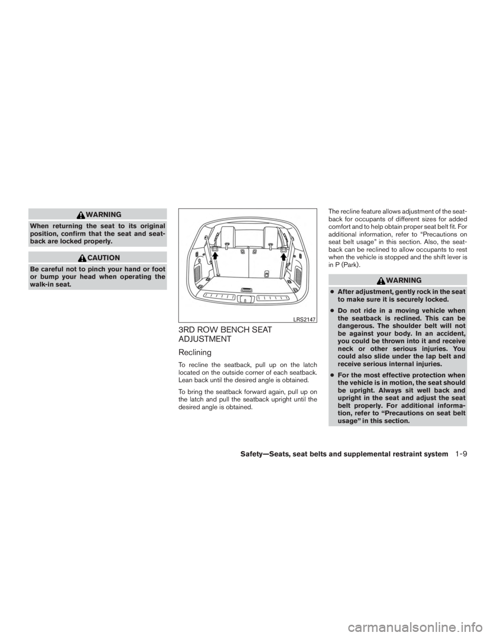 NISSAN PATHFINDER PLATINUM 2015 Owners Guide WARNING
When returning the seat to its original
position, confirm that the seat and seat-
back are locked properly. 