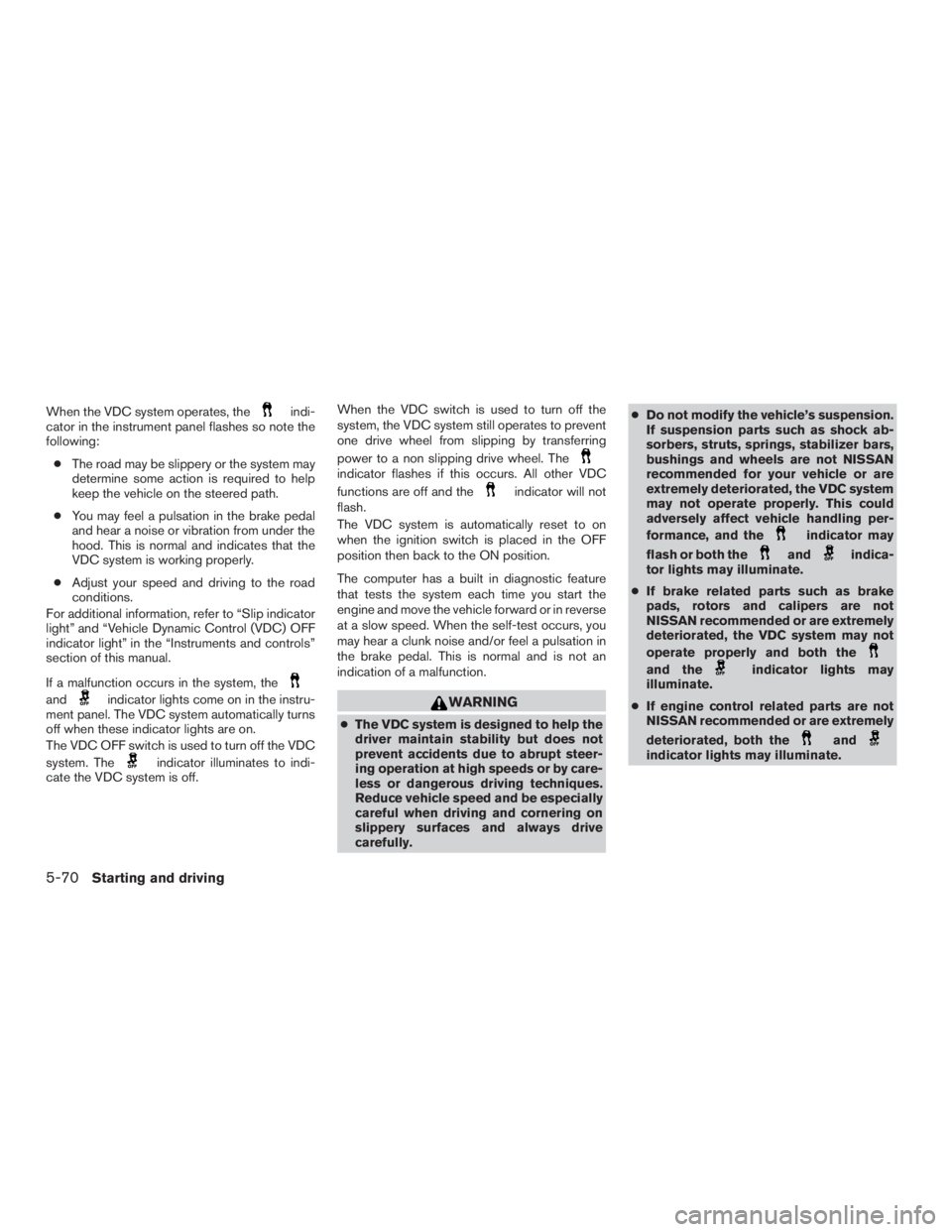NISSAN PATHFINDER PLATINUM 2017 Owners Manual When the VDC system operates, the NISSAN PATHFINDER PLATINUM 2017 Owners Manual When the VDC system operates, the
