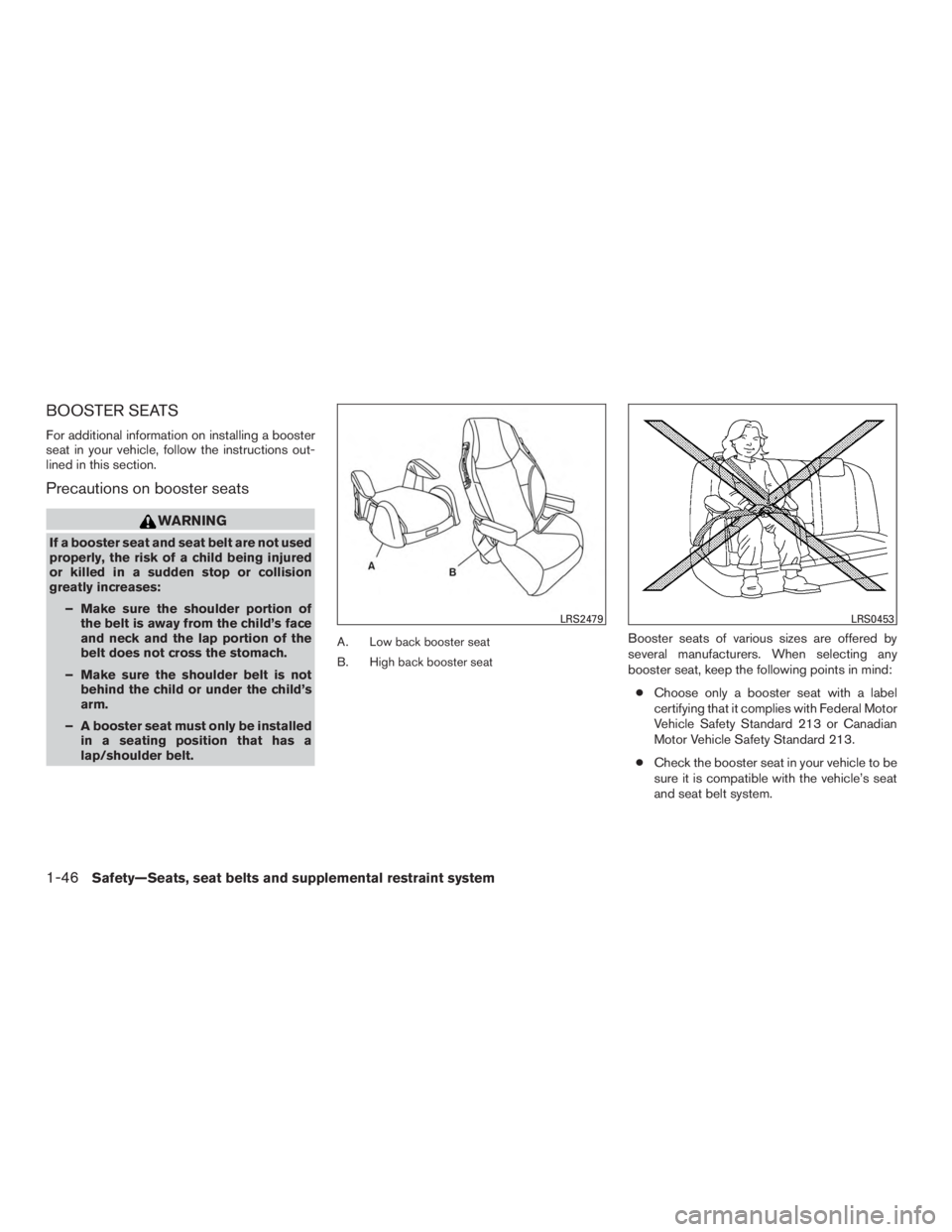 NISSAN PATHFINDER PLATINUM 2017 Repair Manual BOOSTER SEATS
For additional information on installing a booster
seat in your vehicle, follow the instructions out-
lined in this section.
Precautions on booster seats 