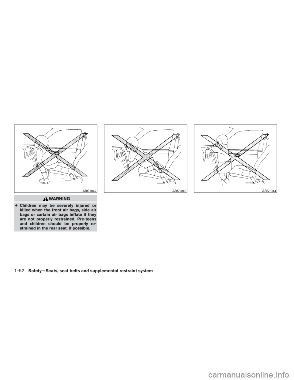 NISSAN PATHFINDER PLATINUM 2017 Manual PDF WARNING
●Children may be severely injured or
killed when the front air bags, side air
bags or curtain air bags inflate if they
are not properly restrained. Pre-teens
and children should be properly NISSAN PATHFINDER PLATINUM 2017 Manual PDF WARNING
●Children may be severely injured or
killed when the front air bags, side air
bags or curtain air bags inflate if they
are not properly restrained. Pre-teens
and children should be properly