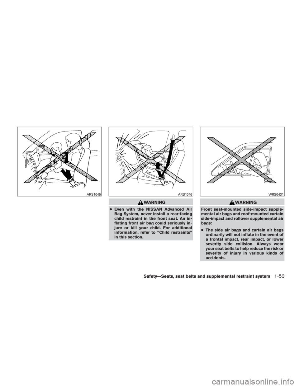 NISSAN PATHFINDER PLATINUM 2017 Manual PDF WARNING
●Even with the NISSAN Advanced Air
Bag System, never install a rear-facing
child restraint in the front seat. An in-
flating front air bag could seriously in-
jure or kill your child. For ad NISSAN PATHFINDER PLATINUM 2017 Manual PDF WARNING
●Even with the NISSAN Advanced Air
Bag System, never install a rear-facing
child restraint in the front seat. An in-
flating front air bag could seriously in-
jure or kill your child. For ad