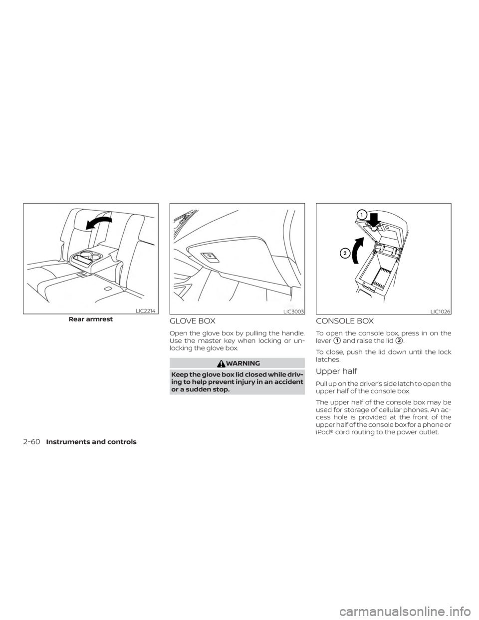 NISSAN PATHFINDER 2021 Owners Manual GLOVE BOX
Open the glove box by pulling the handle.
Use the master key when locking or un-
locking the glove box. NISSAN PATHFINDER 2021 Owners Manual GLOVE BOX
Open the glove box by pulling the handle.
Use the master key when locking or un-
locking the glove box.