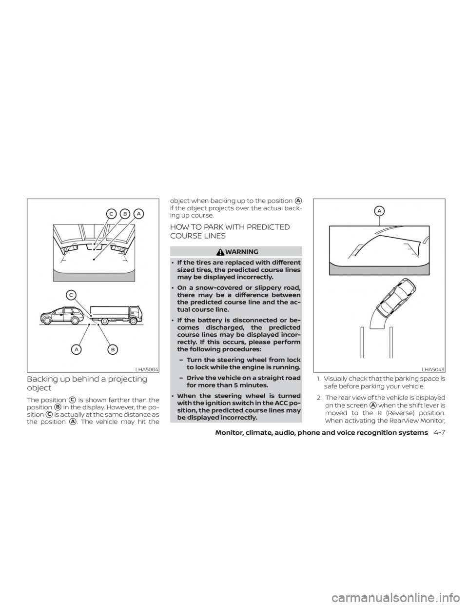 NISSAN PATHFINDER 2021  Owners Manual Backing up behind a projecting
object
The positionCis shown farther than the
position
Bin the display. However, the po-
sition
Cis actually at the same distance as
the position
A. The vehicle may 