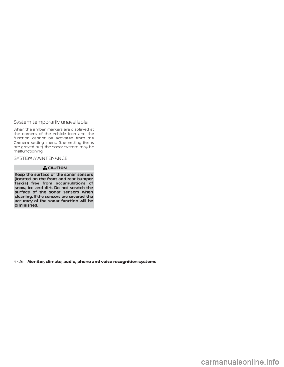 NISSAN PATHFINDER 2021  Owners Manual System temporarily unavailable
When the amber markers are displayed at
the corners of the vehicle icon and the
function cannot be activated from the
Camera setting menu (the setting items
are grayed o