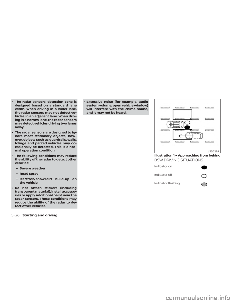NISSAN PATHFINDER 2021 Owners Manual ∙ The radar sensors’ detection zone isdesigned based on a standard lane
width. When driving in a wider lane,
the radar sensors may not detect ve-
hicles in an adjacent lane. When driv-
ing in a na NISSAN PATHFINDER 2021 Owners Manual ∙ The radar sensors’ detection zone isdesigned based on a standard lane
width. When driving in a wider lane,
the radar sensors may not detect ve-
hicles in an adjacent lane. When driv-
ing in a na