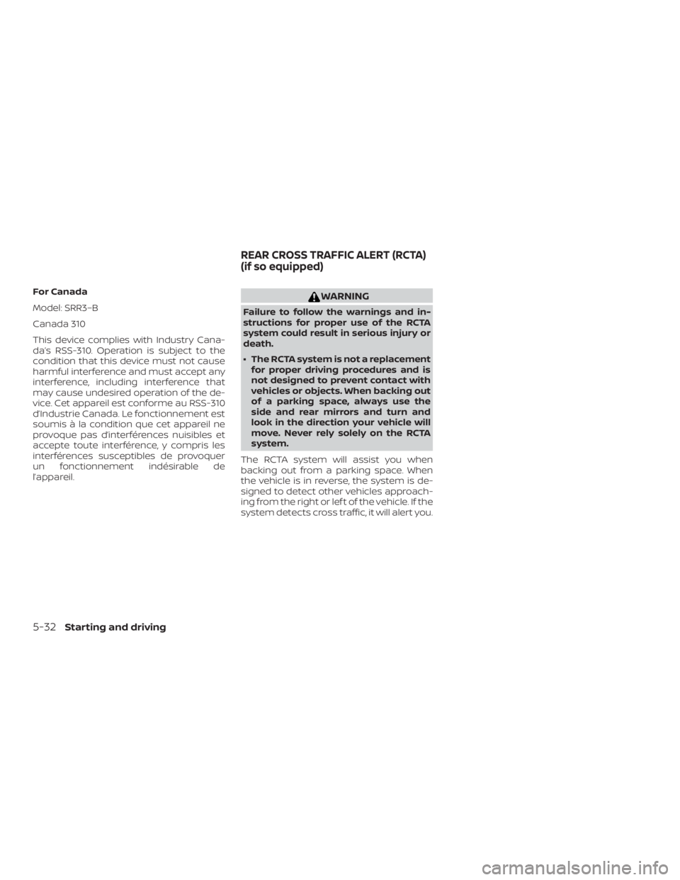 NISSAN PATHFINDER 2021 Owners Manual For Canada
Model: SRR3–B
Canada 310
This device complies with Industry Cana-
da’s RSS-310. Operation is subject to the
condition that this device must not cause
harmful interference and must accep NISSAN PATHFINDER 2021 Owners Manual For Canada
Model: SRR3–B
Canada 310
This device complies with Industry Cana-
da’s RSS-310. Operation is subject to the
condition that this device must not cause
harmful interference and must accep