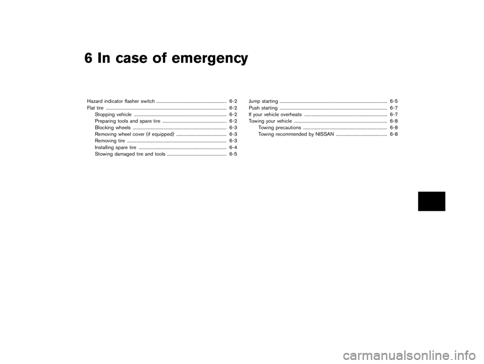 NISSAN PULSAR 2018  Owners Manual  
������� 
�> �(�G�L�W� ����� ���� �0�R�G�H�O� �&����$�@ 
6 In case ofemergency 
Hazard indicator flasherswitch ....
........................................................... .6