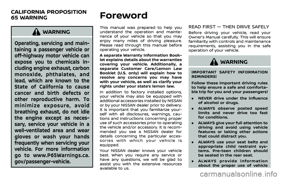 NISSAN QASHQAI 2023  Owners Manual WARNING
Operating, servicing and main-
taining a passenger vehicle or
off-highway motor vehicle can
expose you to chemicals in-
cluding engine exhaust, carbon
monoxide, phthalates, and
lead, which are