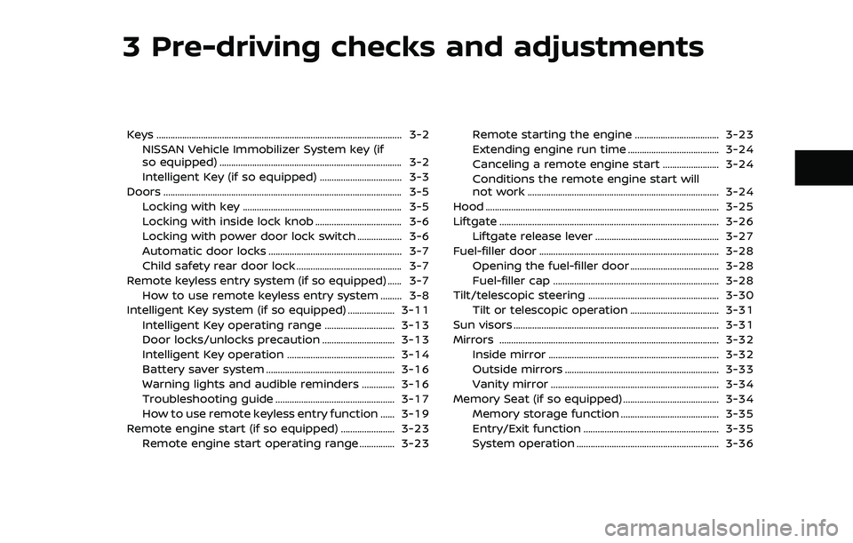 NISSAN QASHQAI 2023  Owners Manual 3 Pre-driving checks and adjustments
Keys ........................................................................\
................................. 3-2NISSAN Vehicle Immobilizer System key (if
so eq