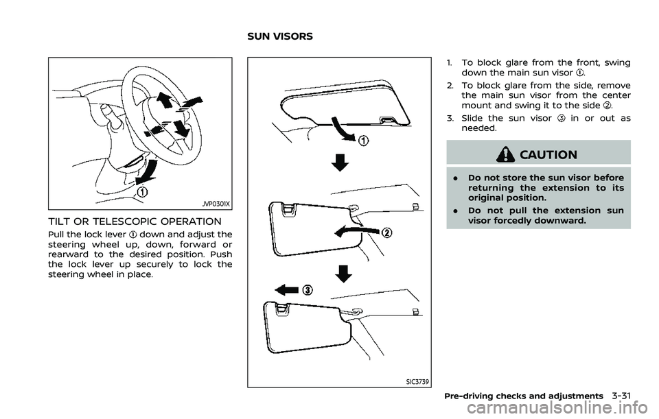 NISSAN QASHQAI 2023 Owners Manual JVP0301X
TILT OR TELESCOPIC OPERATION
Pull the lock leverdown and adjust the
steering wheel up, down, forward or
rearward to the desired position. Push
the lock lever up securely to lock the
steering NISSAN QASHQAI 2023 Owners Manual JVP0301X
TILT OR TELESCOPIC OPERATION
Pull the lock leverdown and adjust the
steering wheel up, down, forward or
rearward to the desired position. Push
the lock lever up securely to lock the
steering