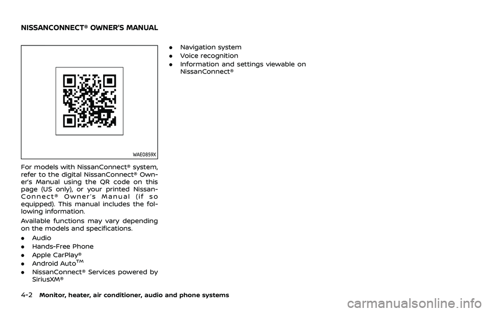 NISSAN QASHQAI 2023 Owners Manual 4-2Monitor, heater, air conditioner, audio and phone systems
WAE0859X
For models with NissanConnect® system,
refer to the digital NissanConnect® Own-
er’s Manual using the QR code on this
page (US NISSAN QASHQAI 2023 Owners Manual 4-2Monitor, heater, air conditioner, audio and phone systems
WAE0859X
For models with NissanConnect® system,
refer to the digital NissanConnect® Own-
er’s Manual using the QR code on this
page (US