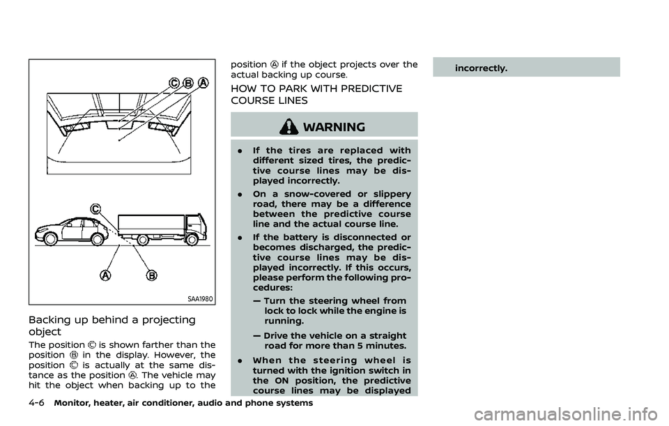 NISSAN QASHQAI 2023 Owners Manual 4-6Monitor, heater, air conditioner, audio and phone systems
SAA1980
Backing up behind a projecting
object
The positionis shown farther than the
positionin the display. However, the
positionis actuall NISSAN QASHQAI 2023 Owners Manual 4-6Monitor, heater, air conditioner, audio and phone systems
SAA1980
Backing up behind a projecting
object
The positionis shown farther than the
positionin the display. However, the
positionis actuall
