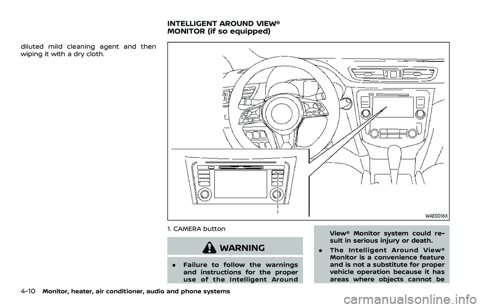 NISSAN QASHQAI 2023 Owners Manual 4-10Monitor, heater, air conditioner, audio and phone systems
diluted mild cleaning agent and then
wiping it with a dry cloth.
WAE0016X
1. CAMERA button
WARNING
.Failure to follow the warnings
and ins NISSAN QASHQAI 2023 Owners Manual 4-10Monitor, heater, air conditioner, audio and phone systems
diluted mild cleaning agent and then
wiping it with a dry cloth.
WAE0016X
1. CAMERA button
WARNING
.Failure to follow the warnings
and ins