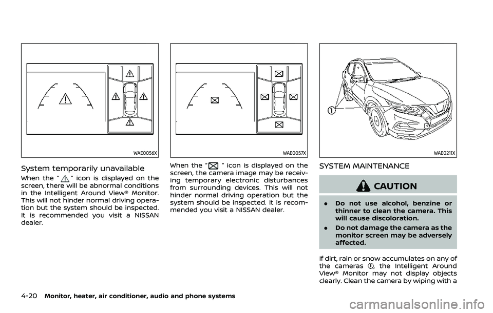 NISSAN QASHQAI 2023  Owners Manual 4-20Monitor, heater, air conditioner, audio and phone systems
WAE0056X
System temporarily unavailable
When the “” icon is displayed on the
screen, there will be abnormal conditions
in the Intellig