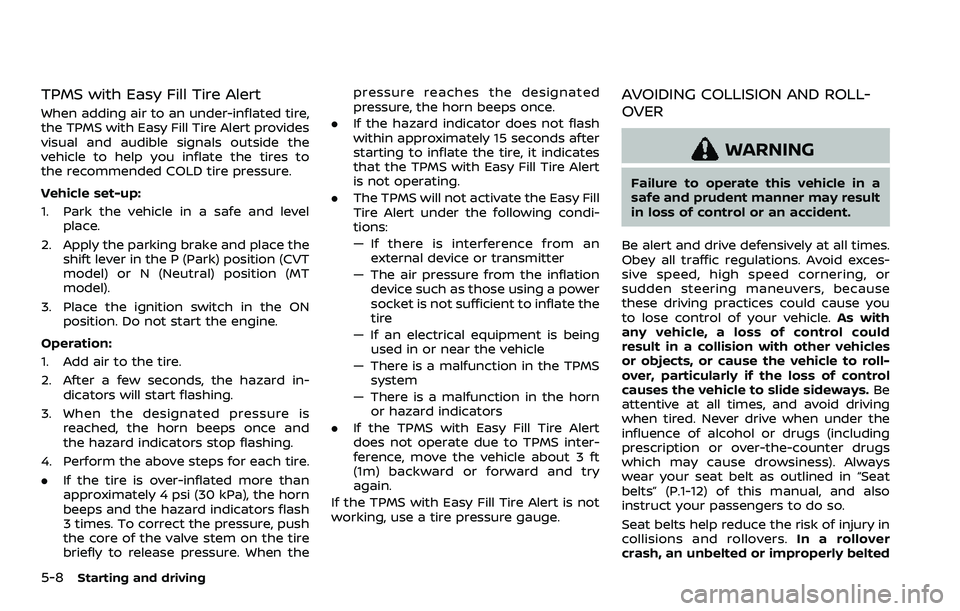 NISSAN QASHQAI 2023 Owners Manual 5-8Starting and driving
TPMS with Easy Fill Tire Alert
When adding air to an under-inflated tire,
the TPMS with Easy Fill Tire Alert provides
visual and audible signals outside the
vehicle to help you NISSAN QASHQAI 2023 Owners Manual 5-8Starting and driving
TPMS with Easy Fill Tire Alert
When adding air to an under-inflated tire,
the TPMS with Easy Fill Tire Alert provides
visual and audible signals outside the
vehicle to help you