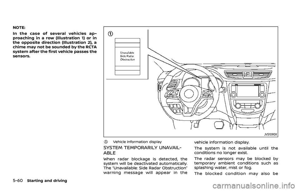 NISSAN QASHQAI 2023 User Guide 5-60Starting and driving
NOTE:
In the case of several vehicles ap-
proaching in a row (Illustration 1) or in
the opposite direction (Illustration 2), a
chime may not be sounded by the RCTA
system afte