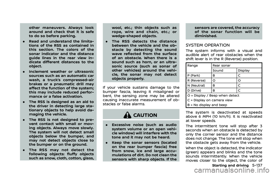 NISSAN QASHQAI 2023 User Guide other maneuvers. Always look
around and check that it is safe
to do so before parking.
. Read and understand the limita-
tions of the RSS as contained in
this section. The colors of the
sonar indicato