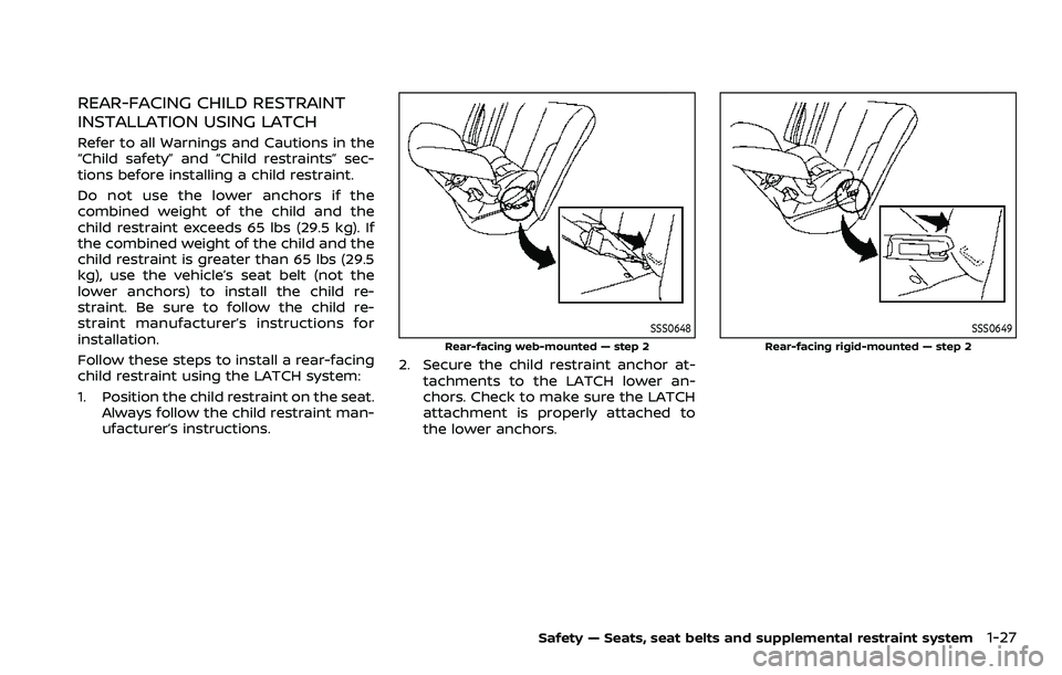 NISSAN QASHQAI 2023 Service Manual REAR-FACING CHILD RESTRAINT
INSTALLATION USING LATCH
Refer to all Warnings and Cautions in the
“Child safety” and “Child restraints” sec-
tions before installing a child restraint.
Do not use 