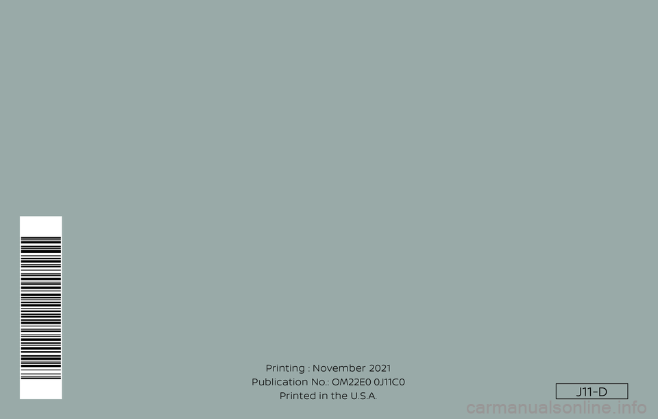 NISSAN QASHQAI 2023  Owners Manual J11-D
Printing : November 2021
Publication No.: Printed in the U.S.A. OM22E0 0J11C0 