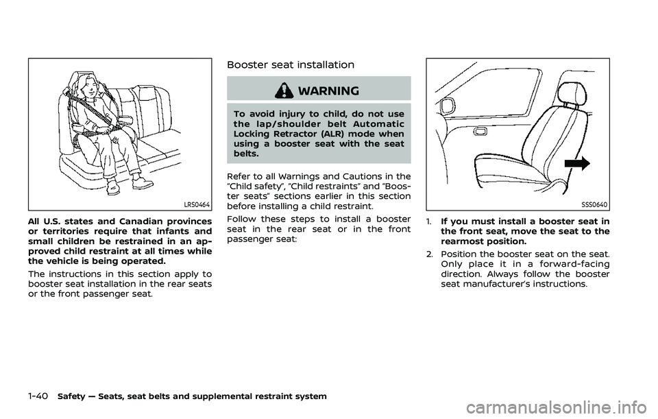NISSAN QASHQAI 2023 Workshop Manual 1-40Safety — Seats, seat belts and supplemental restraint system
LRS0464
All U.S. states and Canadian provinces
or territories require that infants and
small children be restrained in an ap-
proved NISSAN QASHQAI 2023 Workshop Manual 1-40Safety — Seats, seat belts and supplemental restraint system
LRS0464
All U.S. states and Canadian provinces
or territories require that infants and
small children be restrained in an ap-
proved