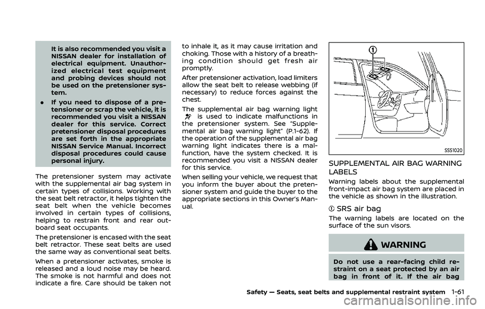 NISSAN QASHQAI 2023 Manual PDF It is also recommended you visit a
NISSAN dealer for installation of
electrical equipment. Unauthor-
ized electrical test equipment
and probing devices should not
be used on the pretensioner sys-
tem.