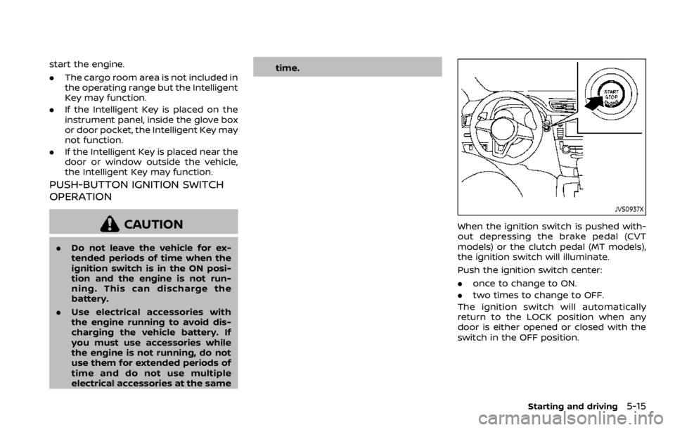 NISSAN QASHQAI 2022  Owners Manual collision. If the parcel shelf (if so
equipped) contacts the top tether
strap when it is attached to the top
tether anchor, remove the parcel
shelf from the vehicle or secure it
on the cargo floor bel