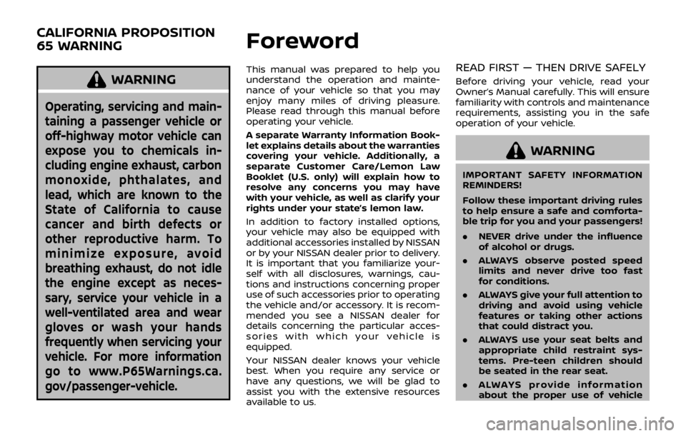 NISSAN QASHQAI 2021  Owners Manual WARNING
Operating, servicing and main-
taining a passenger vehicle or
off-highway motor vehicle can
expose you to chemicals in-
cluding engine exhaust, carbon
monoxide, phthalates, and
lead, which are