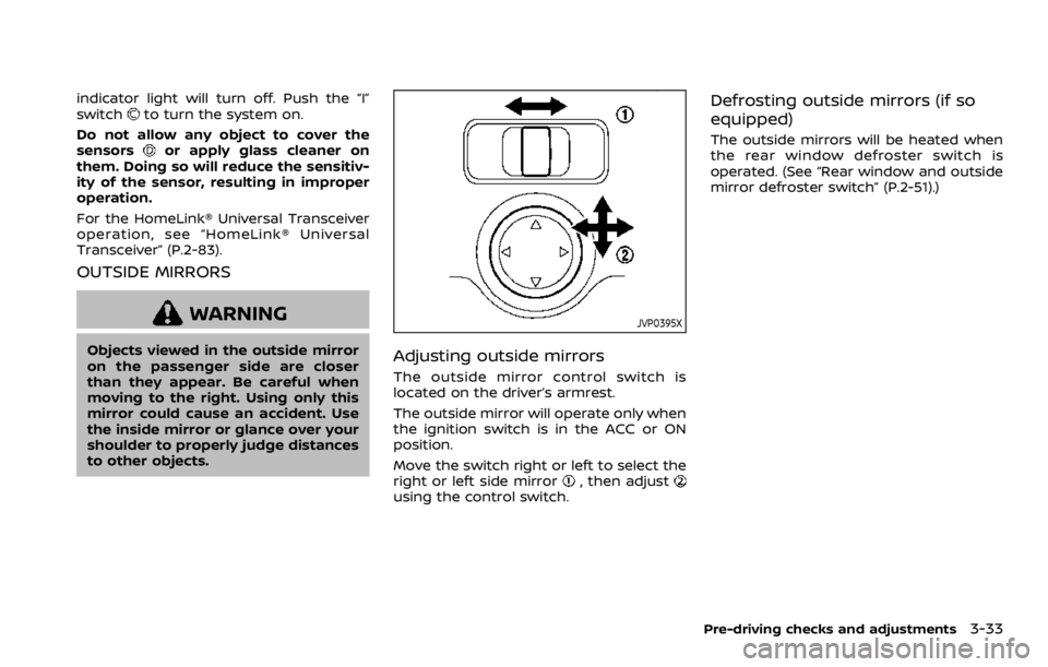 NISSAN QASHQAI 2021 Owners Manual indicator light will turn off. Push the “I”
switch NISSAN QASHQAI 2021 Owners Manual indicator light will turn off. Push the “I”
switch