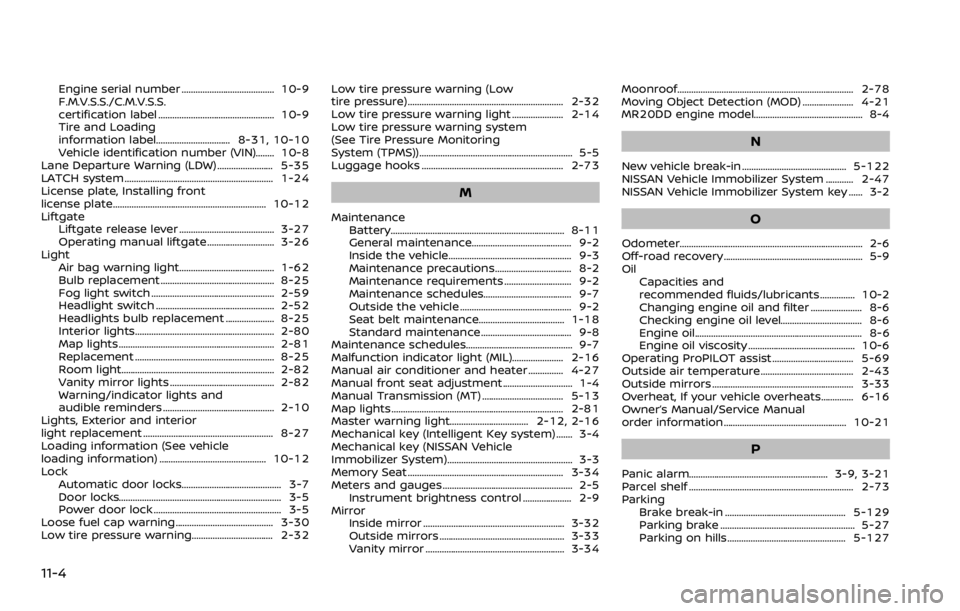 NISSAN QASHQAI 2021 Owners Manual Engine serial number ........................................ 10-9
F.M.V.S.S./C.M.V.S.S.
certification label .................................................. 10-9
Tire and Loading
information label. NISSAN QASHQAI 2021 Owners Manual Engine serial number ........................................ 10-9
F.M.V.S.S./C.M.V.S.S.
certification label .................................................. 10-9
Tire and Loading
information label.