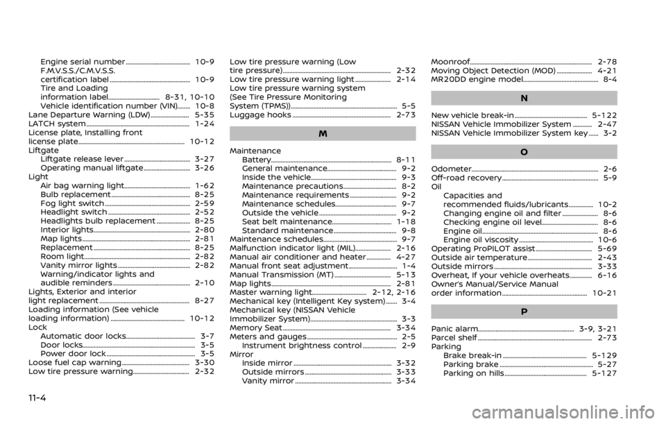 NISSAN QASHQAI 2021  Owners Manual Engine serial number ........................................ 10-9
F.M.V.S.S./C.M.V.S.S.
certification label .................................................. 10-9
Tire and Loading
information label.