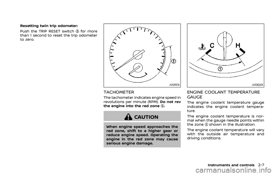 NISSAN QASHQAI 2021 Manual Online Resetting twin trip odometer:
Push the TRIP RESET switch 