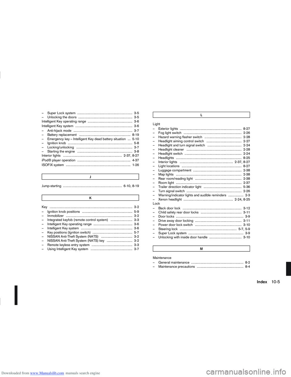 NISSAN QASHQAI 2013  Owners Manual Downloaded from www.Manualslib.com manuals search engine – Super Lock system .......................................................... 3-5
– Unlocking the doors ..................................