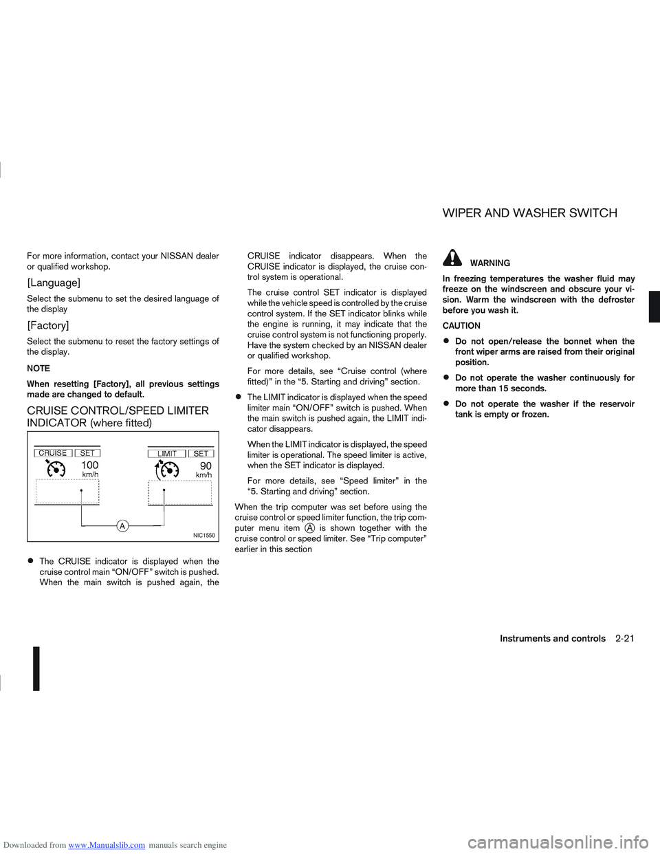 NISSAN QASHQAI 2012  Owners Manual Downloaded from www.Manualslib.com manuals search engine For more information, contact your NISSAN dealer
or qualified workshop.
[Language]
Select the submenu to set the desired language of
the displa