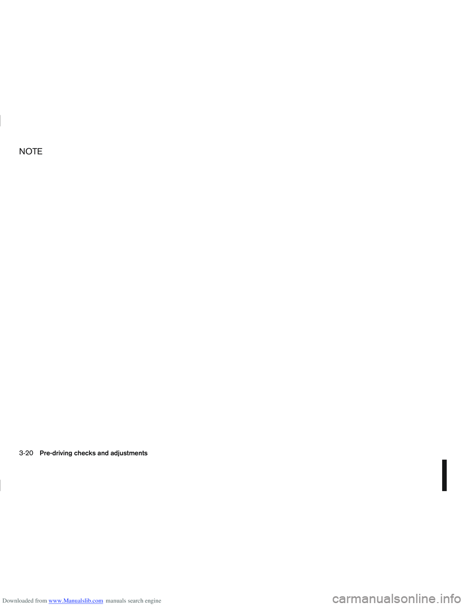 NISSAN QASHQAI 2010 Owners Manual Downloaded from www.Manualslib.com manuals search engine NOTE
3-20Pre-driving checks and adjustments NISSAN QASHQAI 2010 Owners Manual Downloaded from www.Manualslib.com manuals search engine NOTE
3-20Pre-driving checks and adjustments