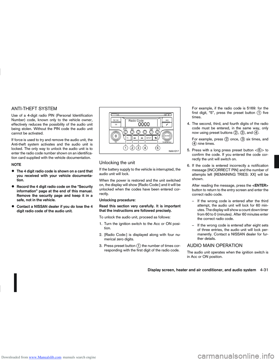 NISSAN QASHQAI 2010 Owners Manual Downloaded from www.Manualslib.com manuals search engine ANTI-THEFT SYSTEM
Use of a 4-digit radio PIN (Personal Identification
Number) code, known only to the vehicle owner,
effectively reduces the po NISSAN QASHQAI 2010 Owners Manual Downloaded from www.Manualslib.com manuals search engine ANTI-THEFT SYSTEM
Use of a 4-digit radio PIN (Personal Identification
Number) code, known only to the vehicle owner,
effectively reduces the po