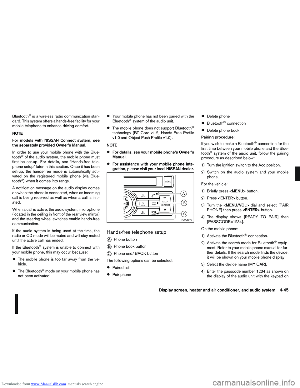 NISSAN QASHQAI 2010 Owners Manual Downloaded from www.Manualslib.com manuals search engine Bluetooth®is a wireless radio communication stan-
dard. This system offers a hands-free facility for your
mobile telephone to enhance driving NISSAN QASHQAI 2010 Owners Manual Downloaded from www.Manualslib.com manuals search engine Bluetooth®is a wireless radio communication stan-
dard. This system offers a hands-free facility for your
mobile telephone to enhance driving