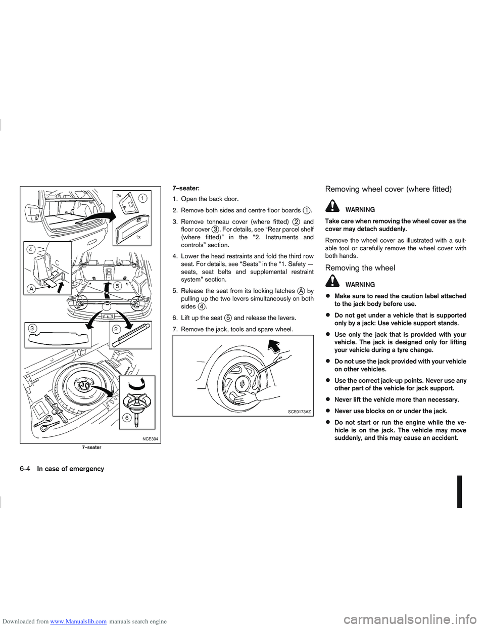 NISSAN QASHQAI 2010 Owners Manual Downloaded from www.Manualslib.com manuals search engine 7–seater:
1. Open the back door.
2. Remove both sides and centre floor boards
j1.
3. Remove tonneau cover (where fitted)
j2 and
floor coverj3 NISSAN QASHQAI 2010 Owners Manual Downloaded from www.Manualslib.com manuals search engine 7–seater:
1. Open the back door.
2. Remove both sides and centre floor boards
j1.
3. Remove tonneau cover (where fitted)
j2 and
floor coverj3