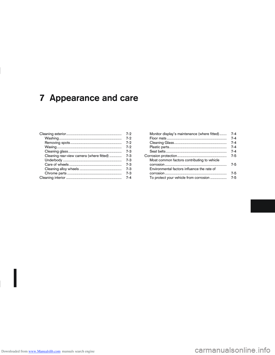 NISSAN QASHQAI 2010  Owners Manual Downloaded from www.Manualslib.com manuals search engine 7Appearance and care
Appearance and care
Cleaning exterior...................................................... 7-2
Washing ..................