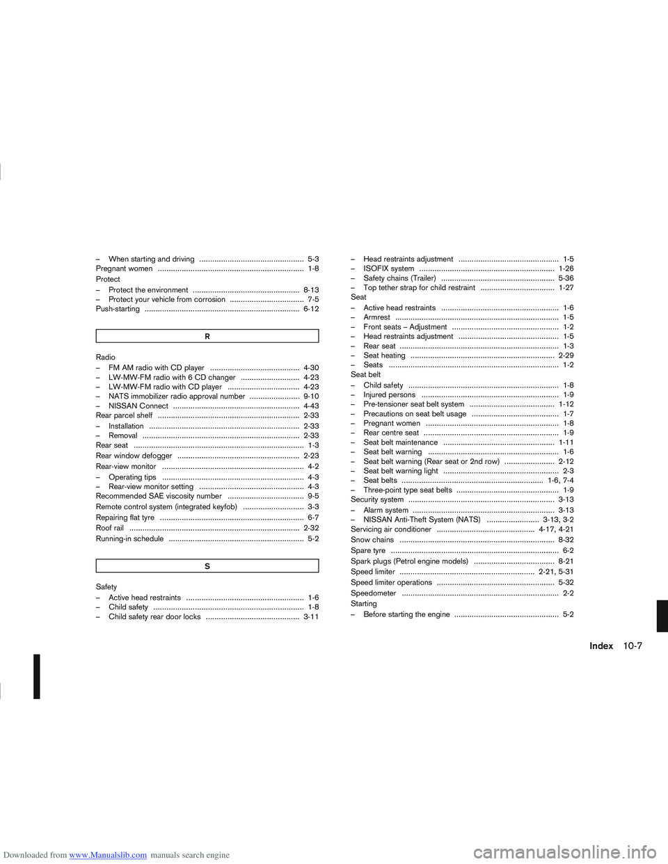 NISSAN QASHQAI 2010 Owners Manual Downloaded from www.Manualslib.com manuals search engine – When starting and driving ................................................ 5-3
Pregnant women ............................................. NISSAN QASHQAI 2010 Owners Manual Downloaded from www.Manualslib.com manuals search engine – When starting and driving ................................................ 5-3
Pregnant women .............................................