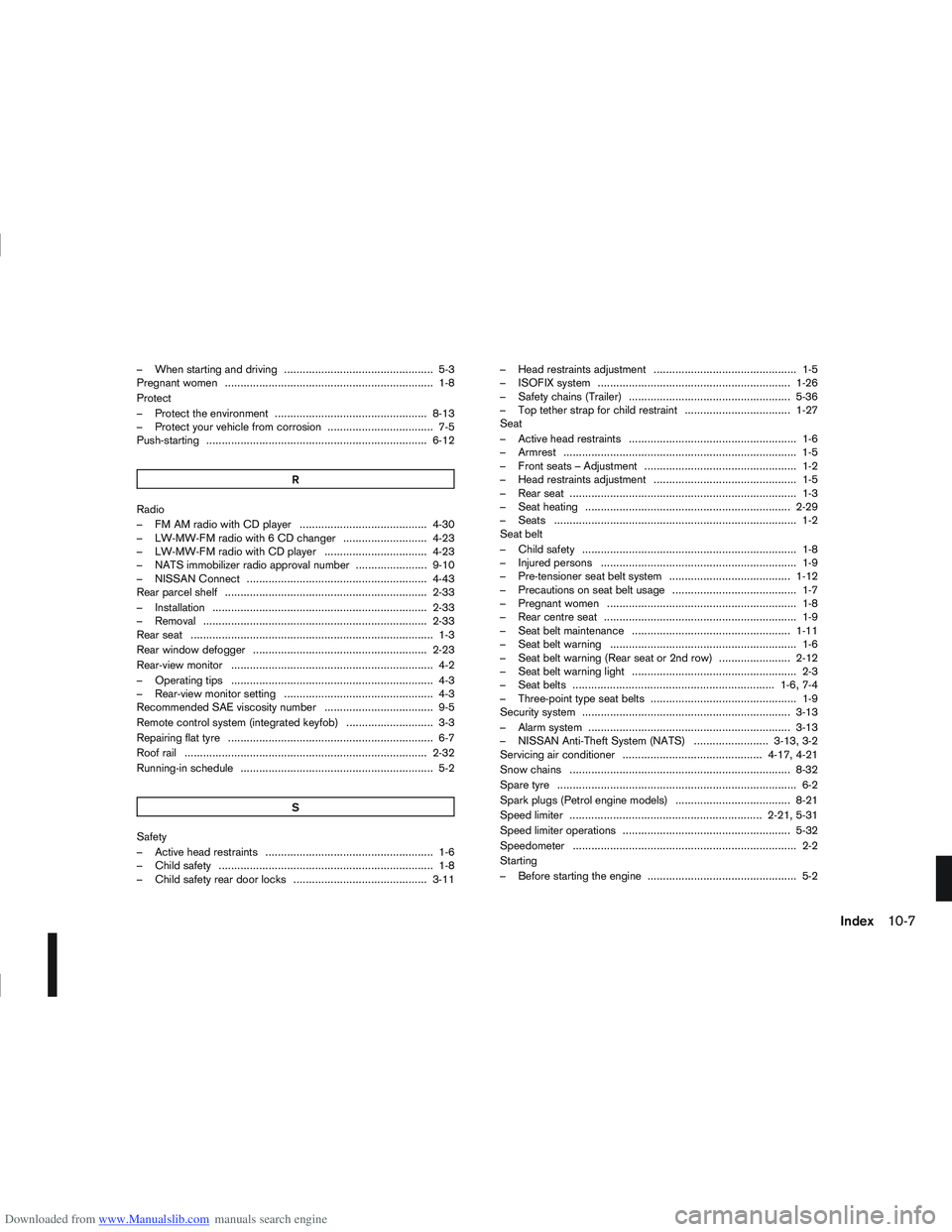 NISSAN QASHQAI 2010  Owners Manual Downloaded from www.Manualslib.com manuals search engine – When starting and driving ................................................ 5-3
Pregnant women .............................................