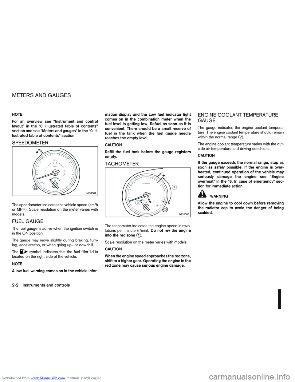 NISSAN QASHQAI 2010 Workshop Manual Downloaded from www.Manualslib.com manuals search engine NOTE
For an overview see “Instrument and control
layout” in the “0. Illustrated table of contents”
section and see “Meters and gauges NISSAN QASHQAI 2010 Workshop Manual Downloaded from www.Manualslib.com manuals search engine NOTE
For an overview see “Instrument and control
layout” in the “0. Illustrated table of contents”
section and see “Meters and gauges