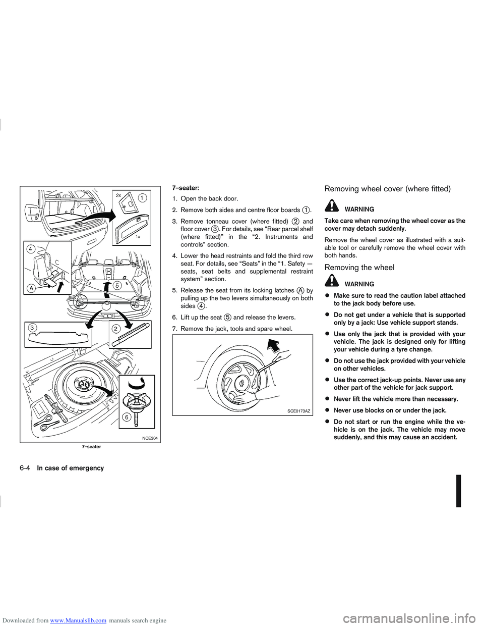 NISSAN QASHQAI 2009  Owners Manual Downloaded from www.Manualslib.com manuals search engine 7–seater:
1. Open the back door.
2. Remove both sides and centre floor boards
j1.
3. Remove tonneau cover (where fitted)
j2 and
floor coverj3