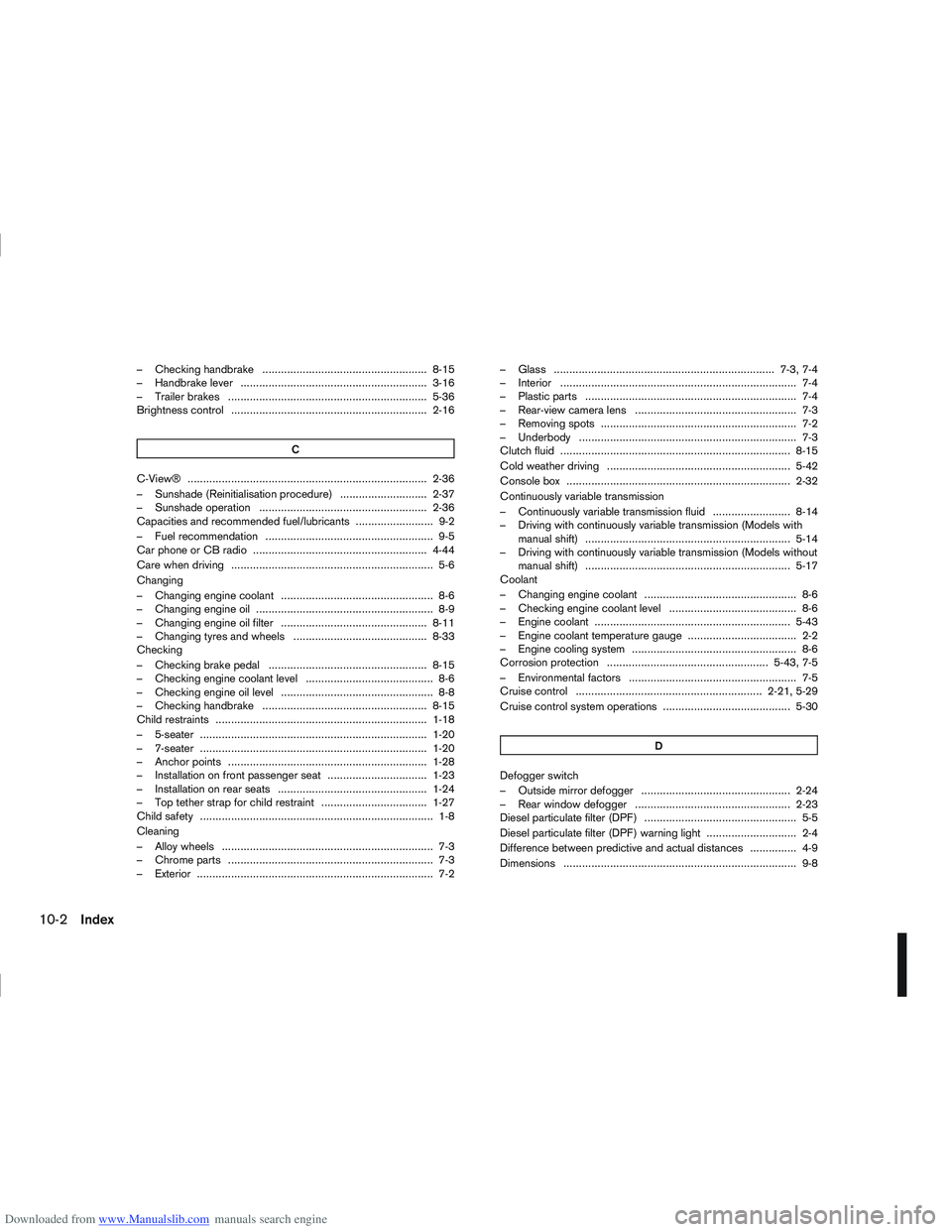NISSAN QASHQAI 2009  Owners Manual Downloaded from www.Manualslib.com manuals search engine – Checking handbrake ..................................................... 8-15
– Handbrake lever .........................................